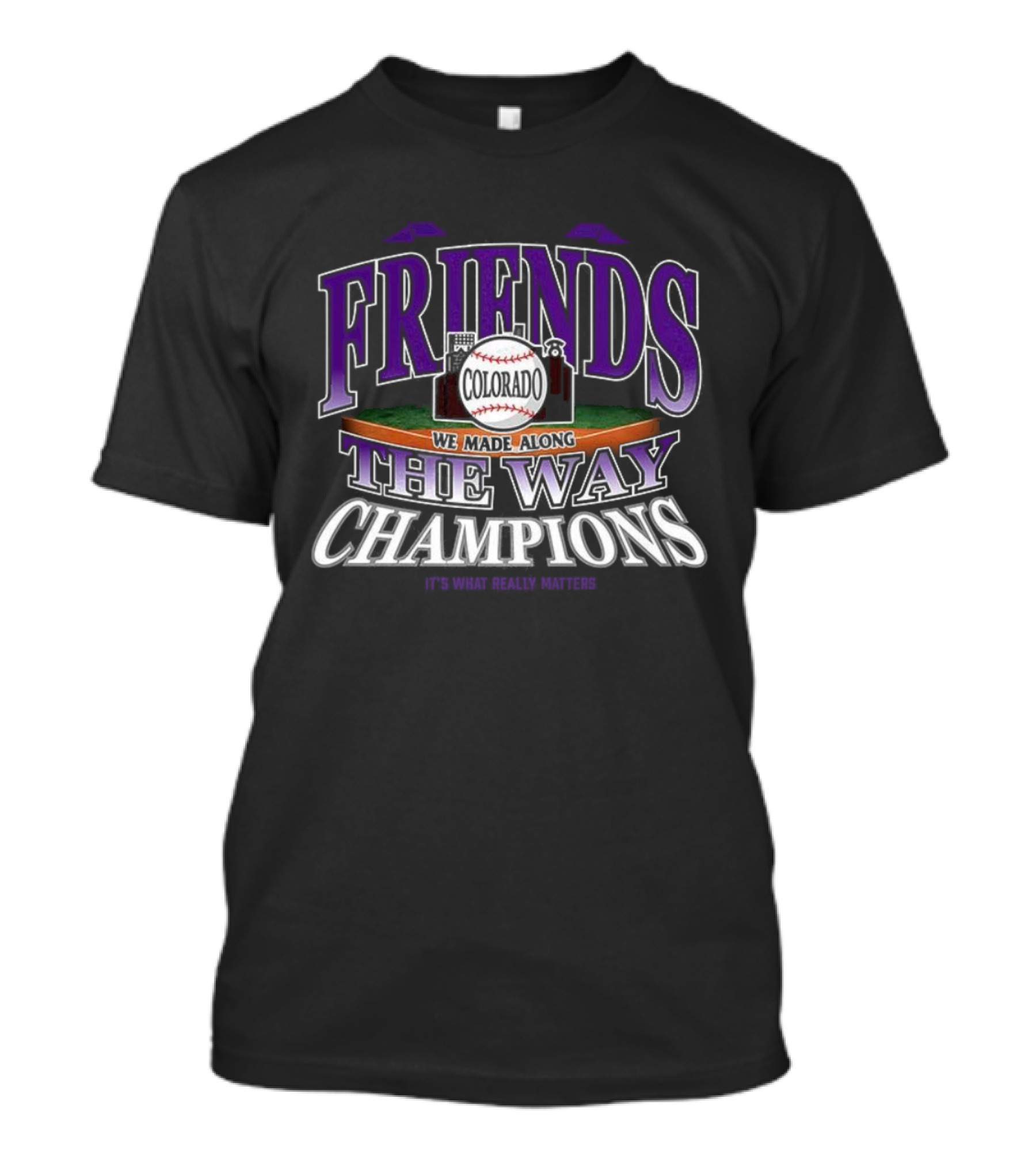 Friends The Way Champions Baseball Stadium Theme T-Shirt