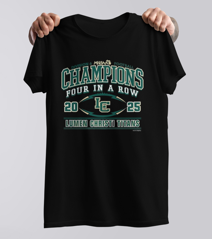 Lumen Christi Titans MHSAA Football Division 6 Champions 2025 Four In A Row T-Shirt