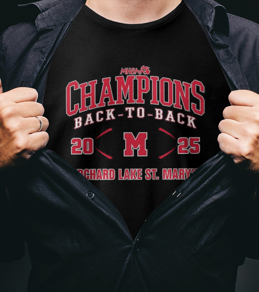 Orchard Lake St. Mary's MHSAA Football Back-To-Back Champions 2025 T-Shirt