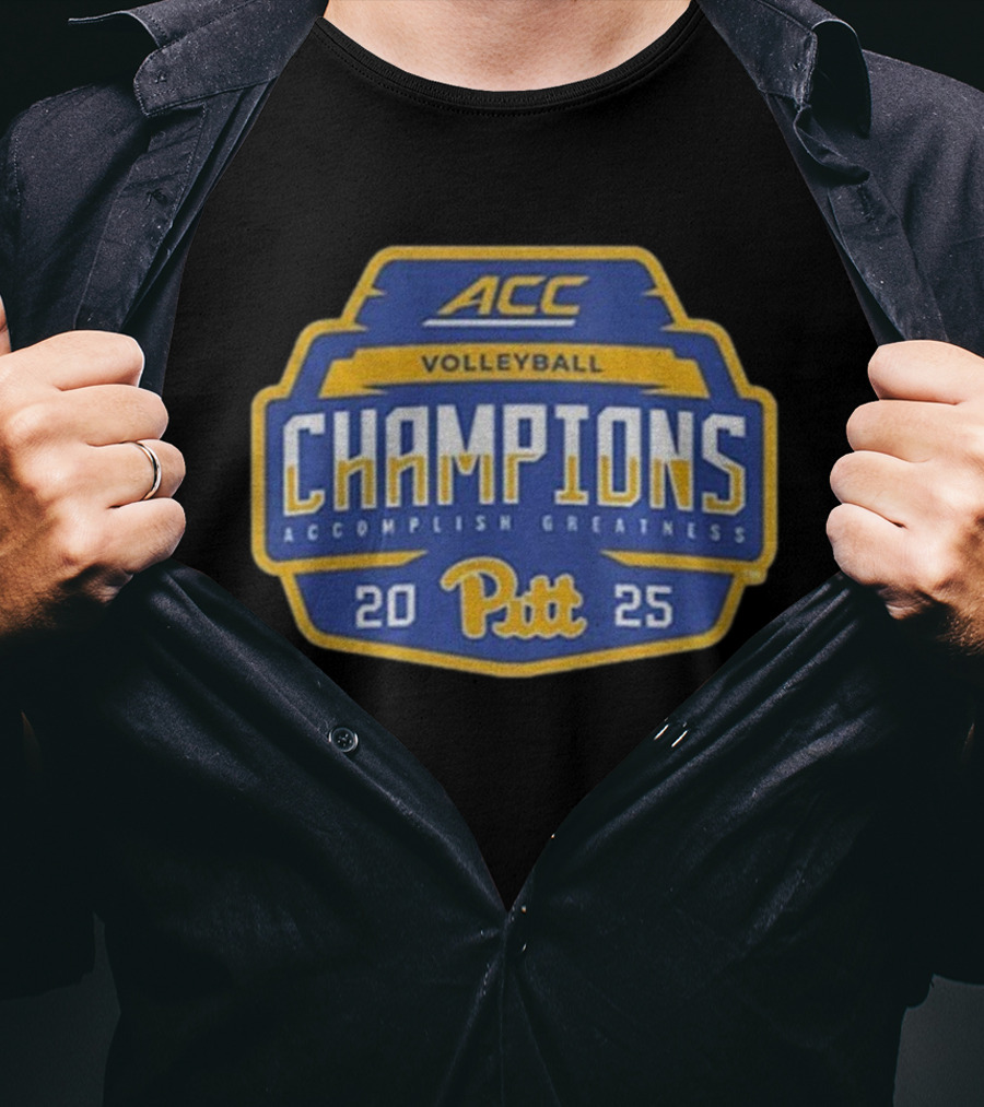 ACC Volleyball Champions Pitt Panthers Accomplish Greatness 2025 T-Shirt