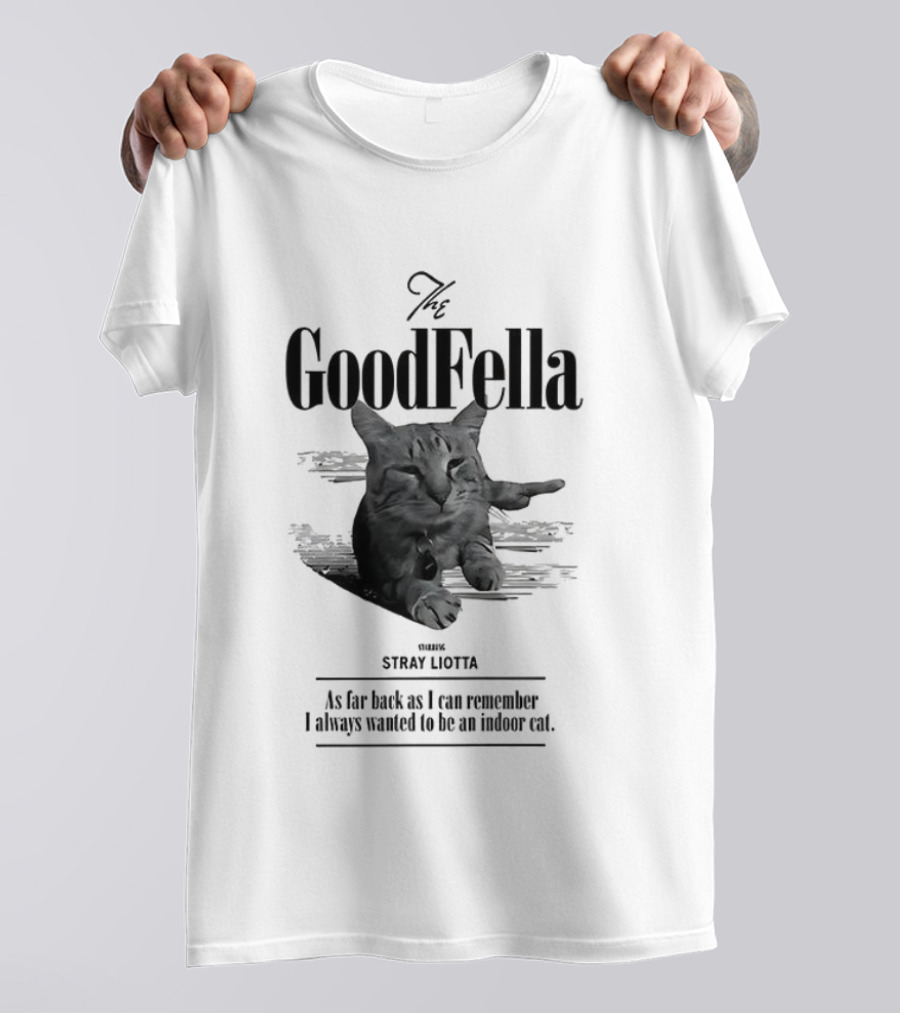 The Goodfella Cat Stray Liotta Iconic Film Quote T-Shirt