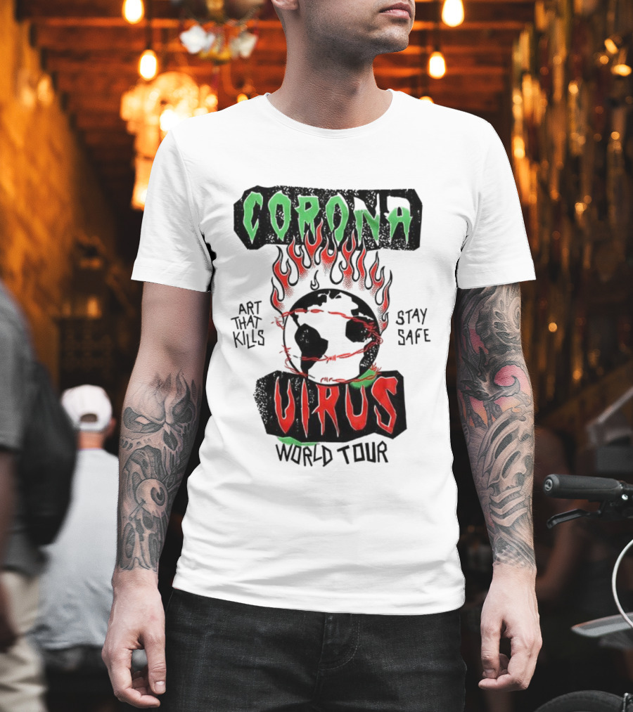 Corona Virus Art That Kills Stay Safe World Tour T-Shirt