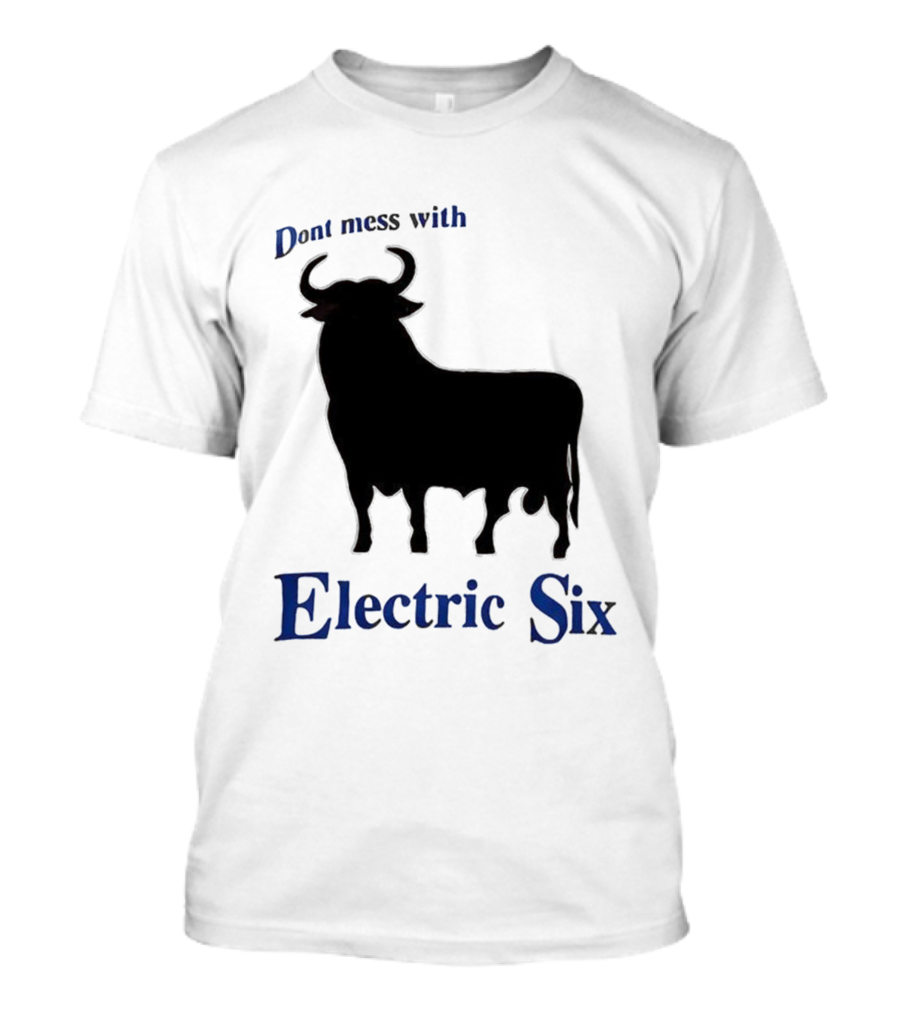 Electric Six Charging Bull Don't Mess With Energy T-Shirt