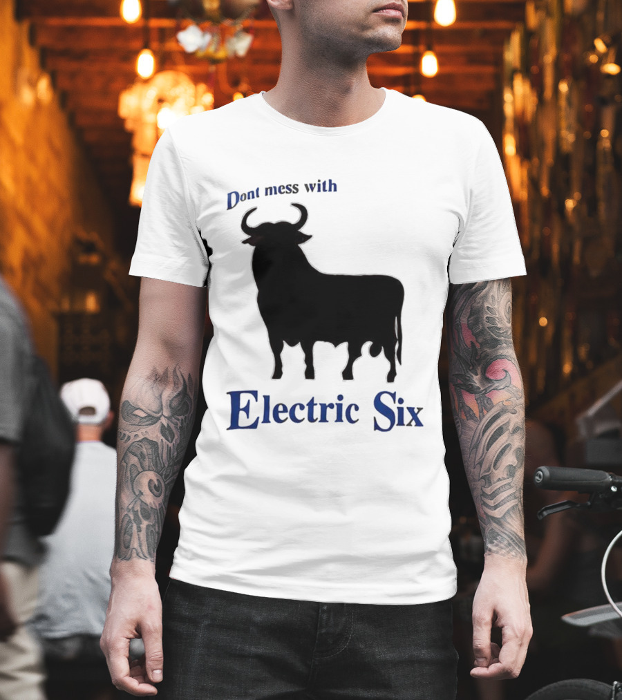 Electric Six Charging Bull Don't Mess With Energy T-Shirt