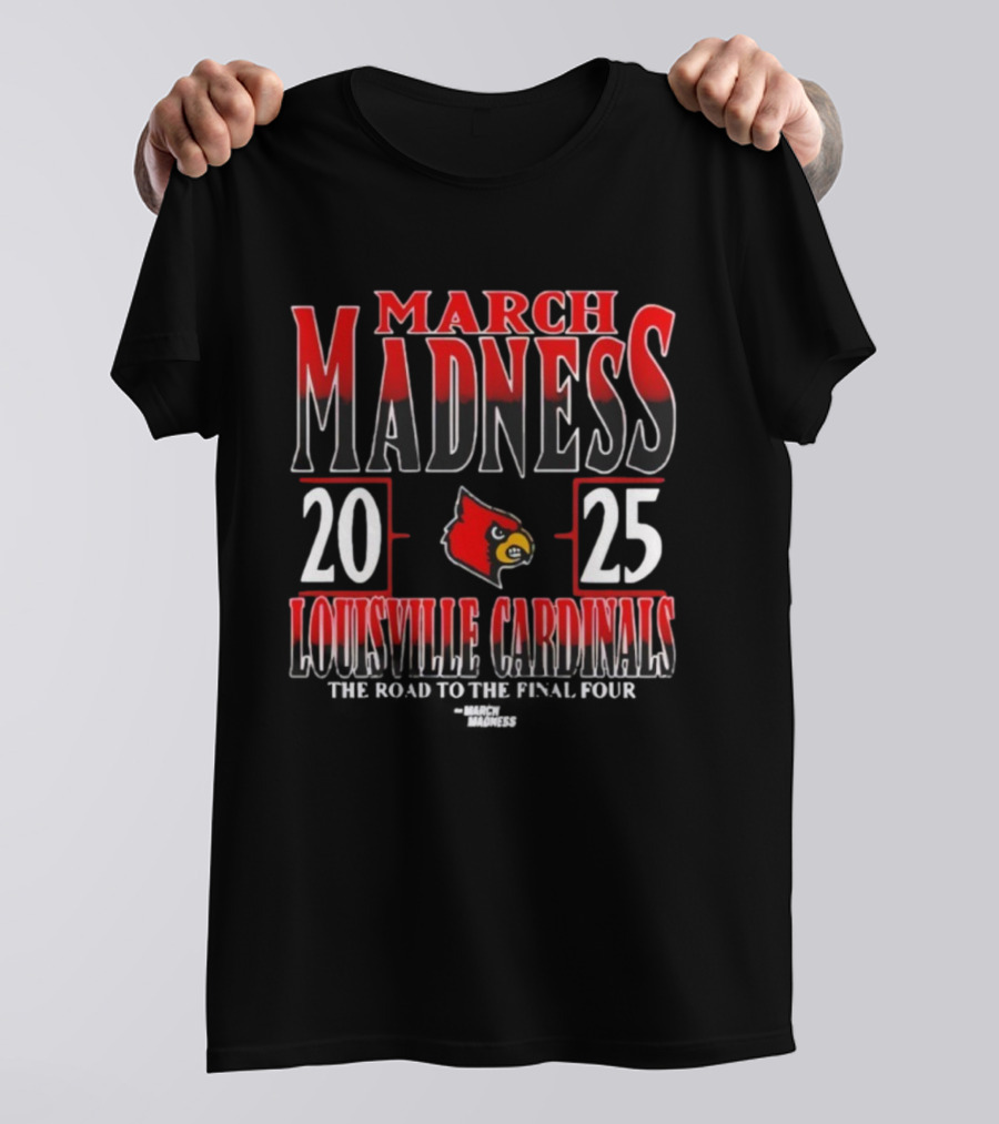 Louisville Cardinals 2025 March Madness NCAA Men's Tournament The Road To The Final Four T-Shirt