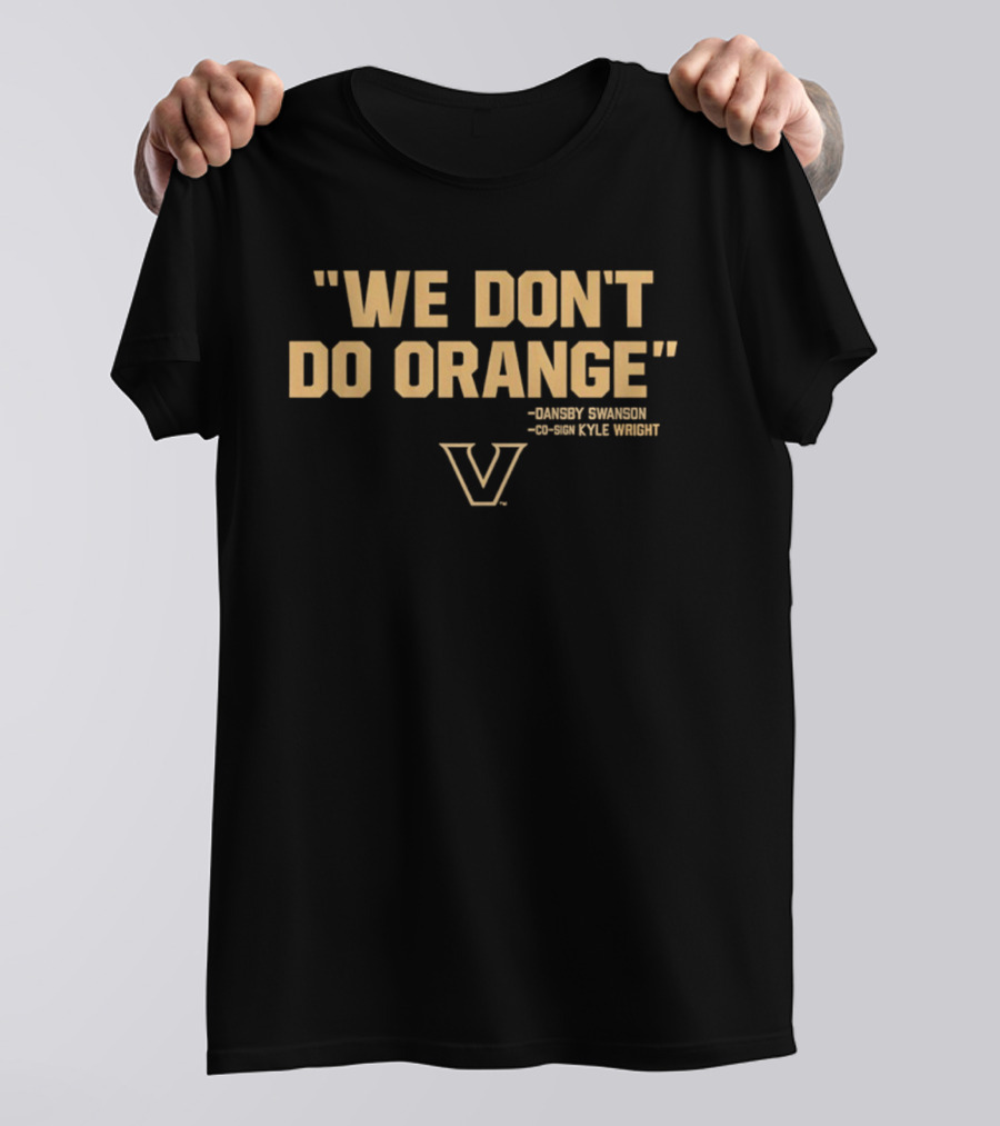 We Don’t Do Orange Dansby Swanson Kyle Wright Vanderbilt Commodores Baseball T-Shirt