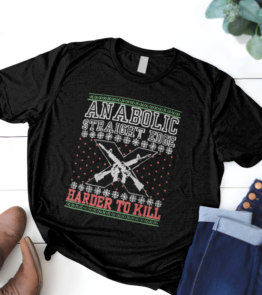 Anabolic Straight Edge Holiday Harder To Kill Rugged Motivational Style T-Shirt