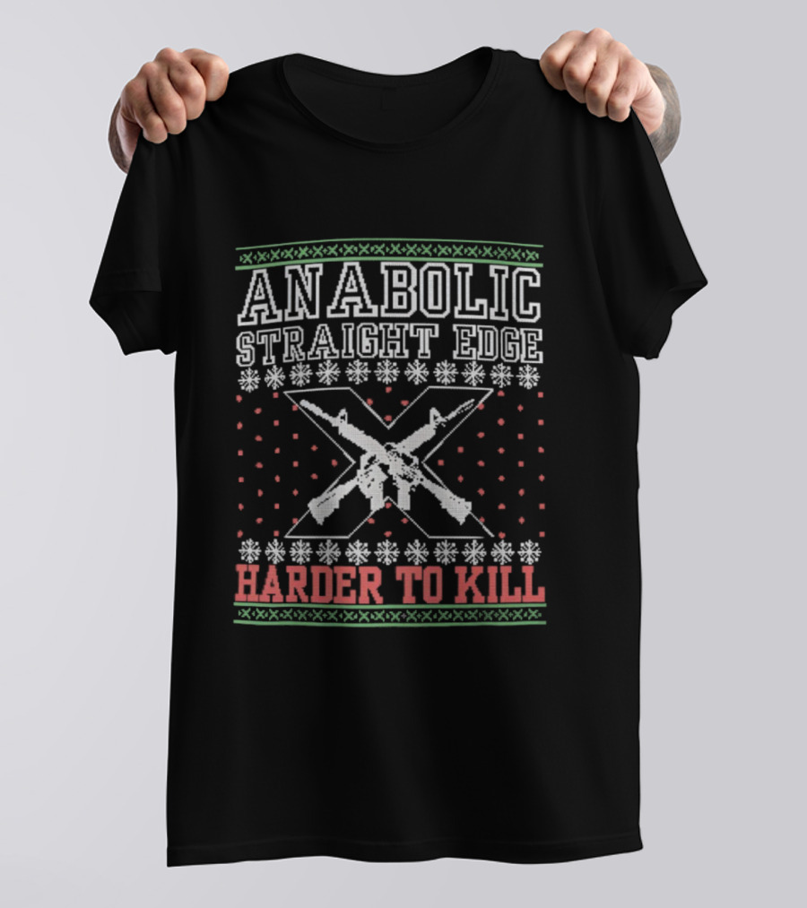 Anabolic Straight Edge Holiday Harder To Kill Rugged Motivational Style T-Shirt