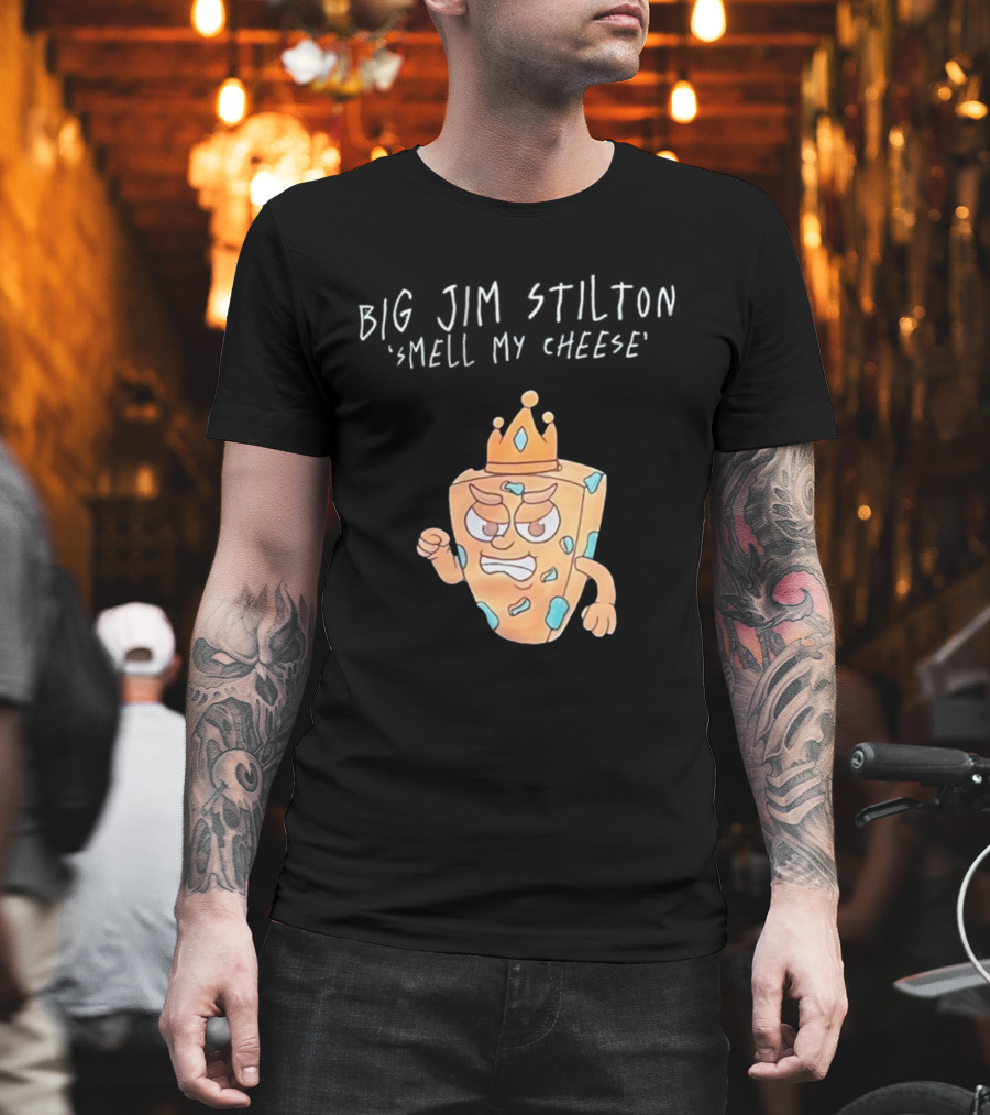 Big Jim Stilton Smell My Cheese Cartoon Crown Character T-Shirt