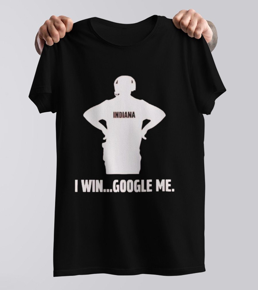 Curt Cignetti Indiana I Win Google Me Hoosiers Football T-Shirt
