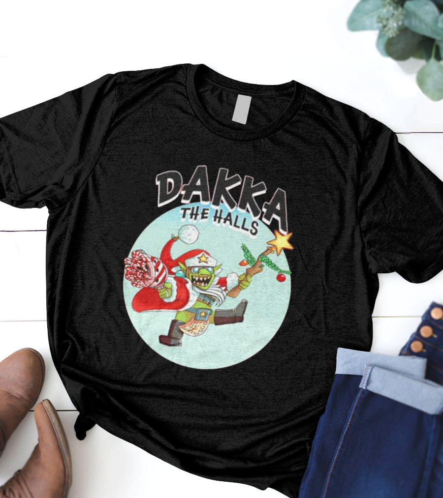 Dakka The Halls Christmas Goblin Festive Cheer T-Shirt