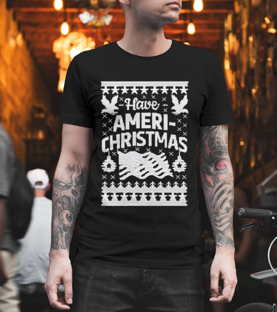 Have Ameri-Christmas Patriotic Holiday Season Festive Decorations T-Shirt