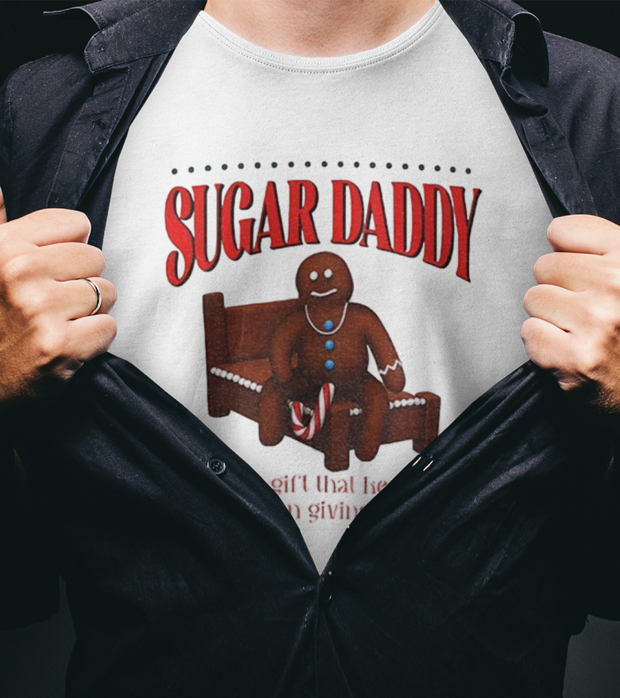 Sugar Daddy Gingerbread: The Gift That Keeps On Giving This T-Shirt