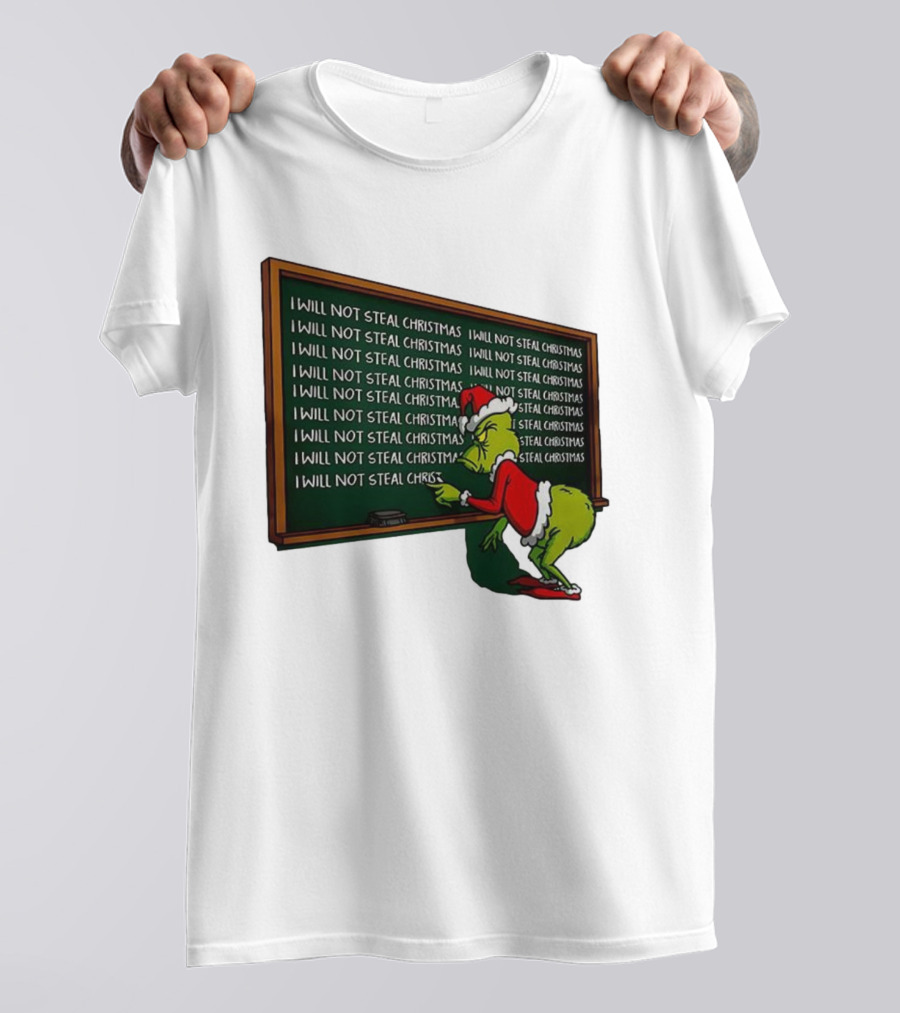 I Will Not Steal Christmas Punishment Grinch Writing Lines T-Shirt