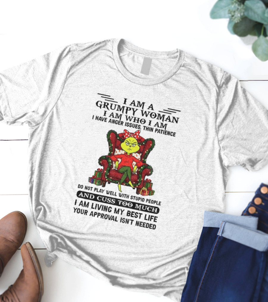 Grinch Grumpy Woman I Am Who I Am Anger Issues Thin Patience Do Not Play Well With Stupid People Christmas T-Shirt