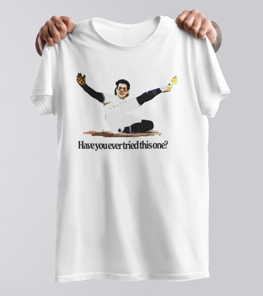Have You Ever Tried Baseball Sliding Pose Athletic Humor T-Shirt