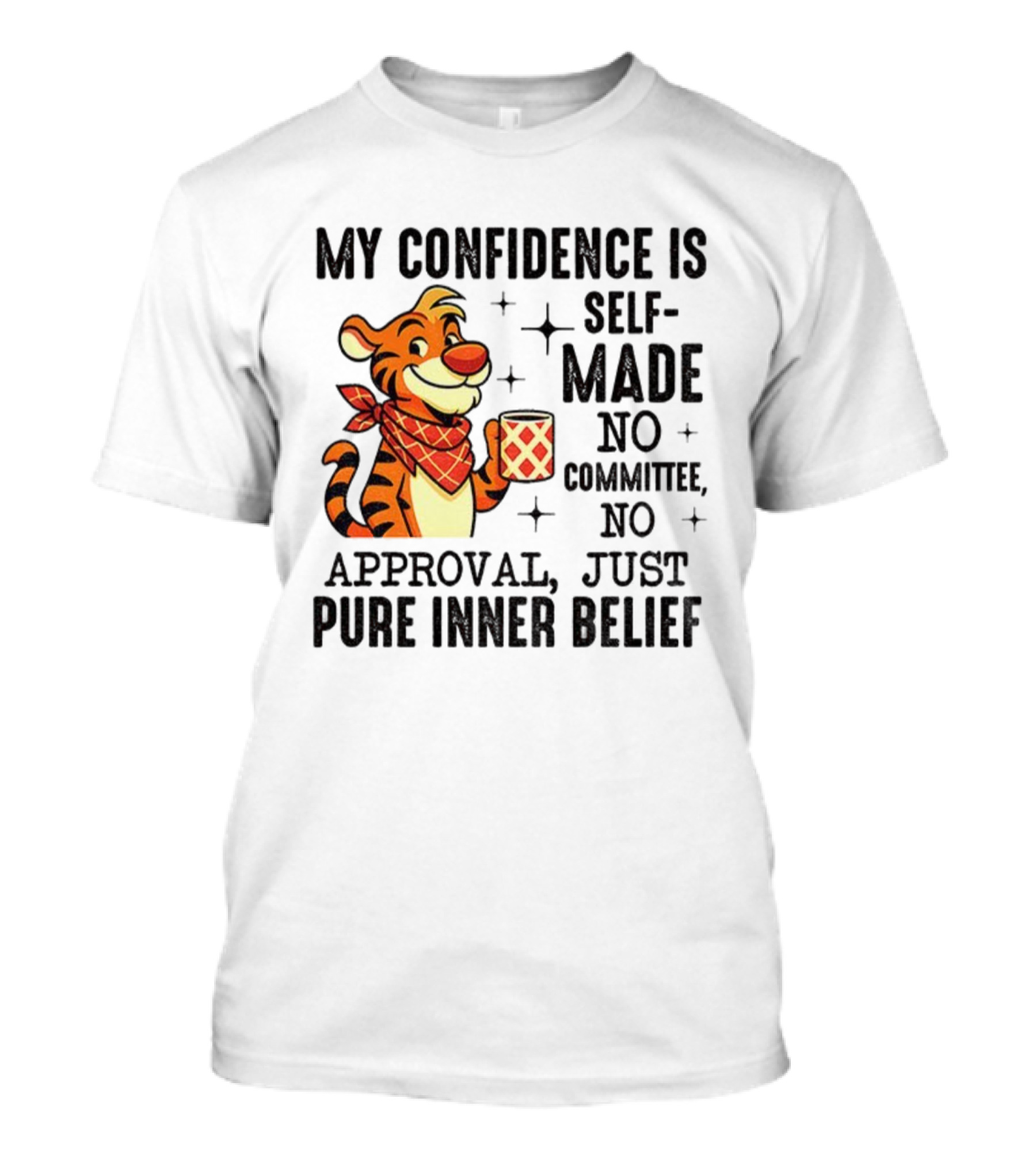 Self-Made Tiger Confidence Inner Belief No Committee No Approval T-Shirt