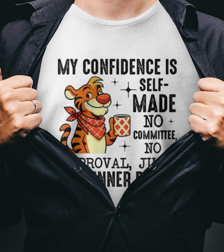 Self-Made Tiger Confidence Inner Belief No Committee No Approval T-Shirt