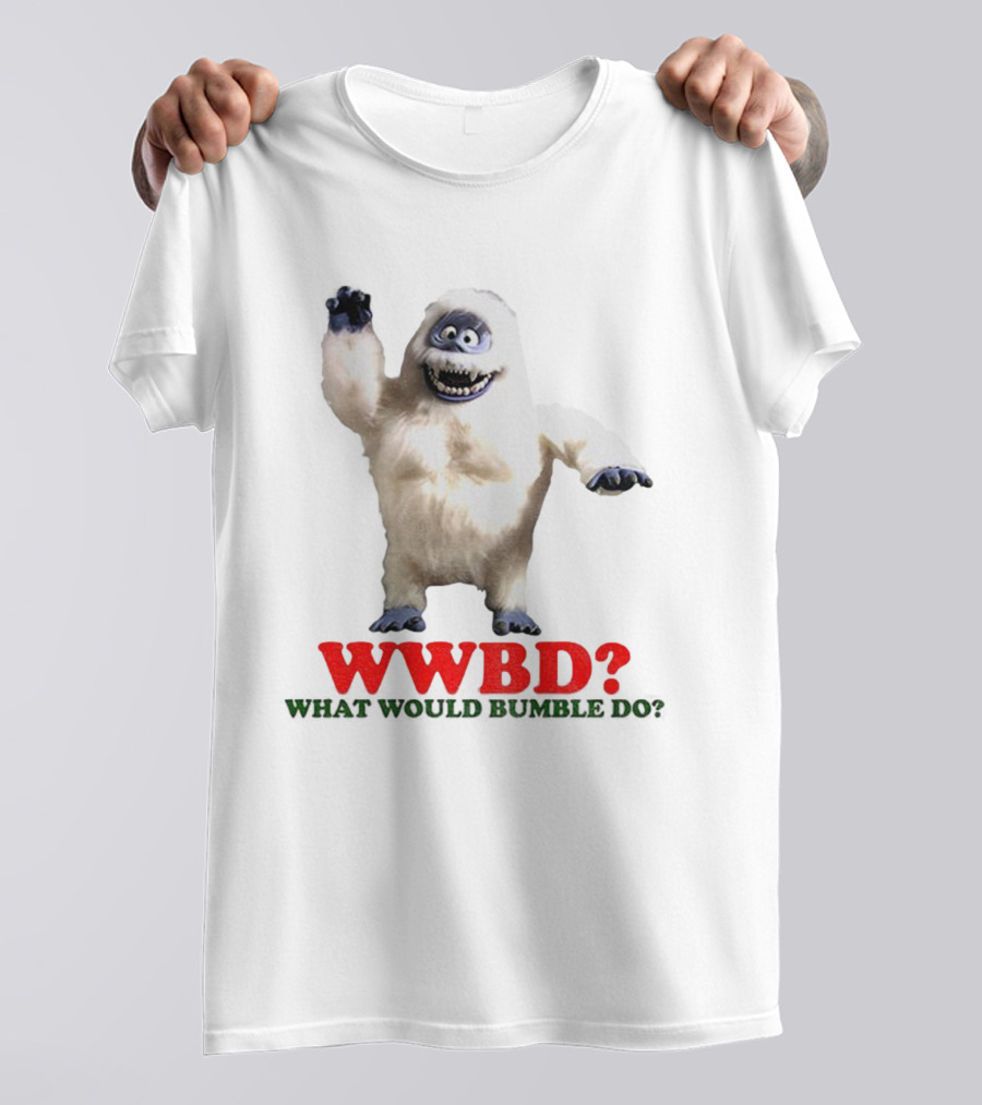 WWBD Abominable Snow Monster What Would Bumble Do Rudolph Christmas T-Shirt