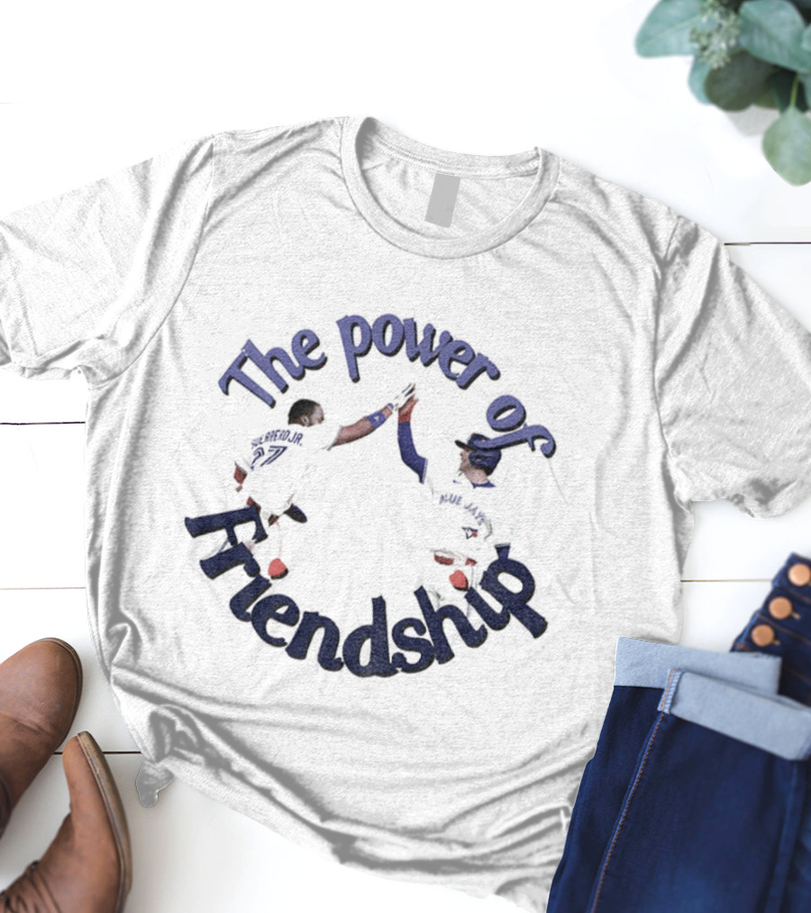 The Blue Jays The Power Of Friendship High Five Celebration T-Shirt