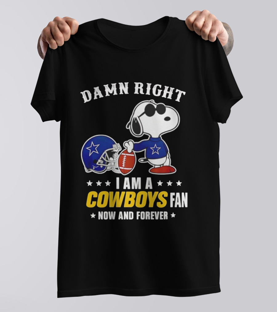 Damn Right I Am A Cowboys Fan Now And Forever Snoopy Football Helmet T-Shirt