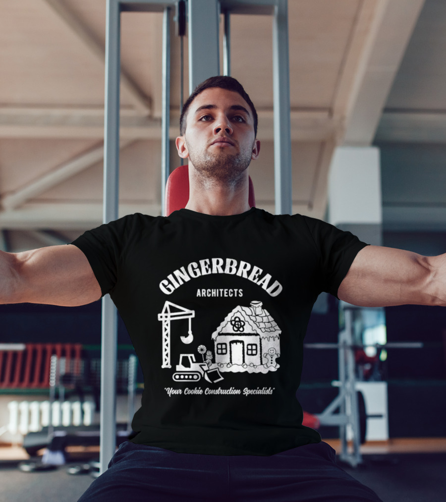 GINGERBREAD ARCHITECTS YOUR COOKIE CONSTRUCTION SPECIALISTS T-Shirt