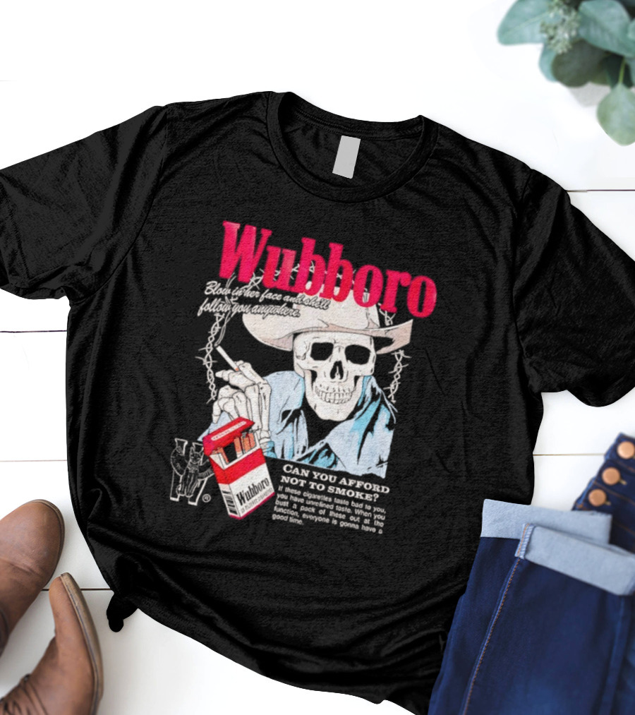 Wubboro Skeleton Cowboy Smoking Satire Can You Afford Not To Smoke T-Shirt