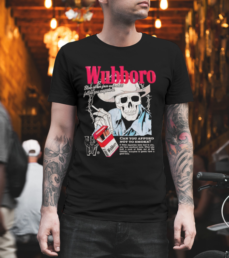 Wubboro Skeleton Cowboy Smoking Satire Can You Afford Not To Smoke T-Shirt