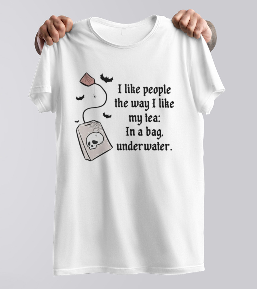 I Like People The Way I Like My Tea Skull Teabag Halloween Bats T-Shirt
