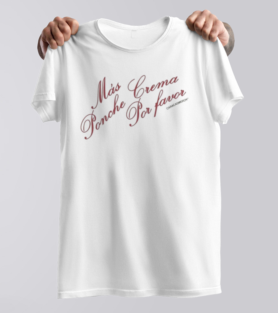 Mas Ponche Crema Por Favor Caracas T-Shirt