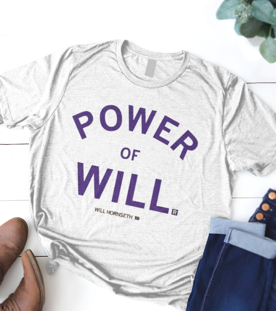 Power Of Will Will Hornseth T-Shirt