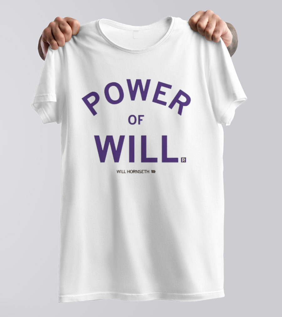 Power Of Will Will Hornseth T-Shirt
