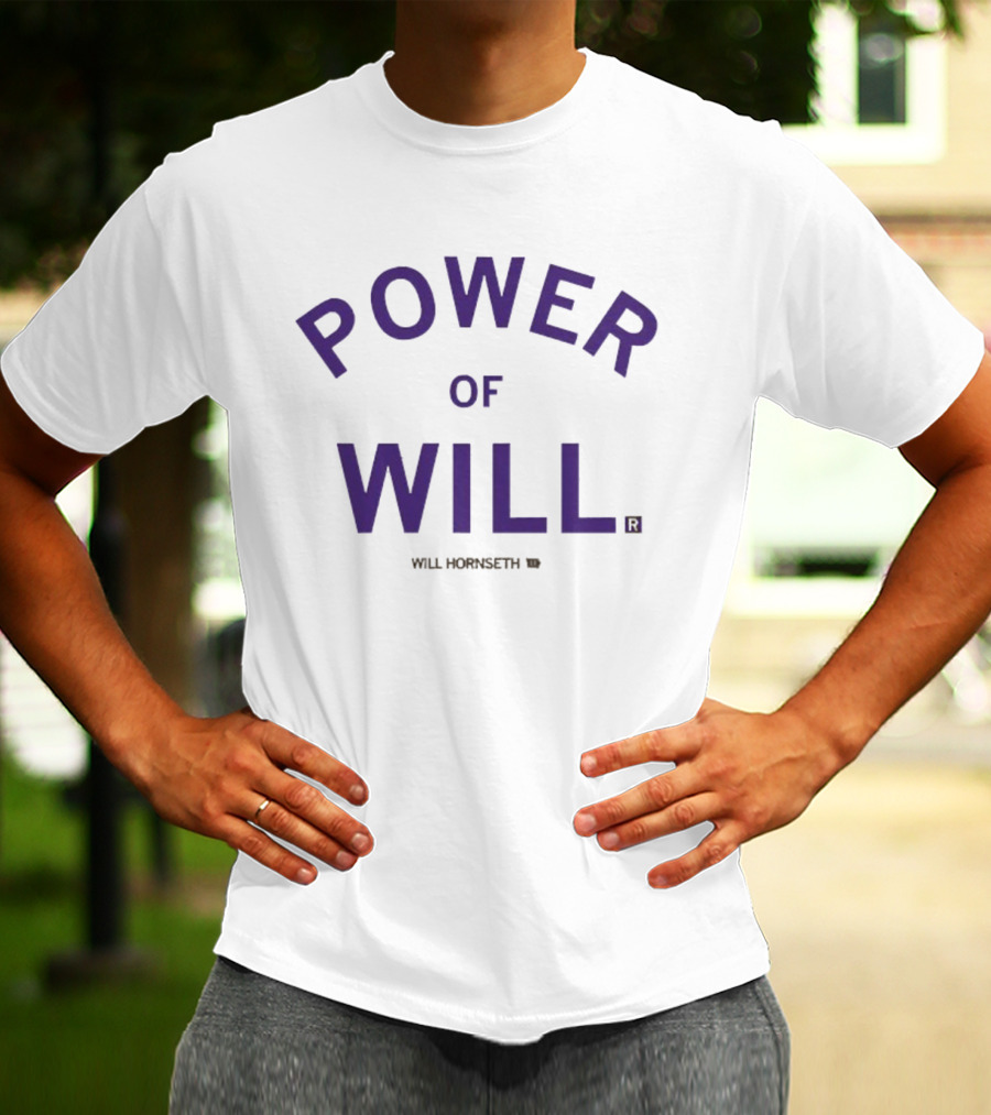 Power Of Will Will Hornseth T-Shirt