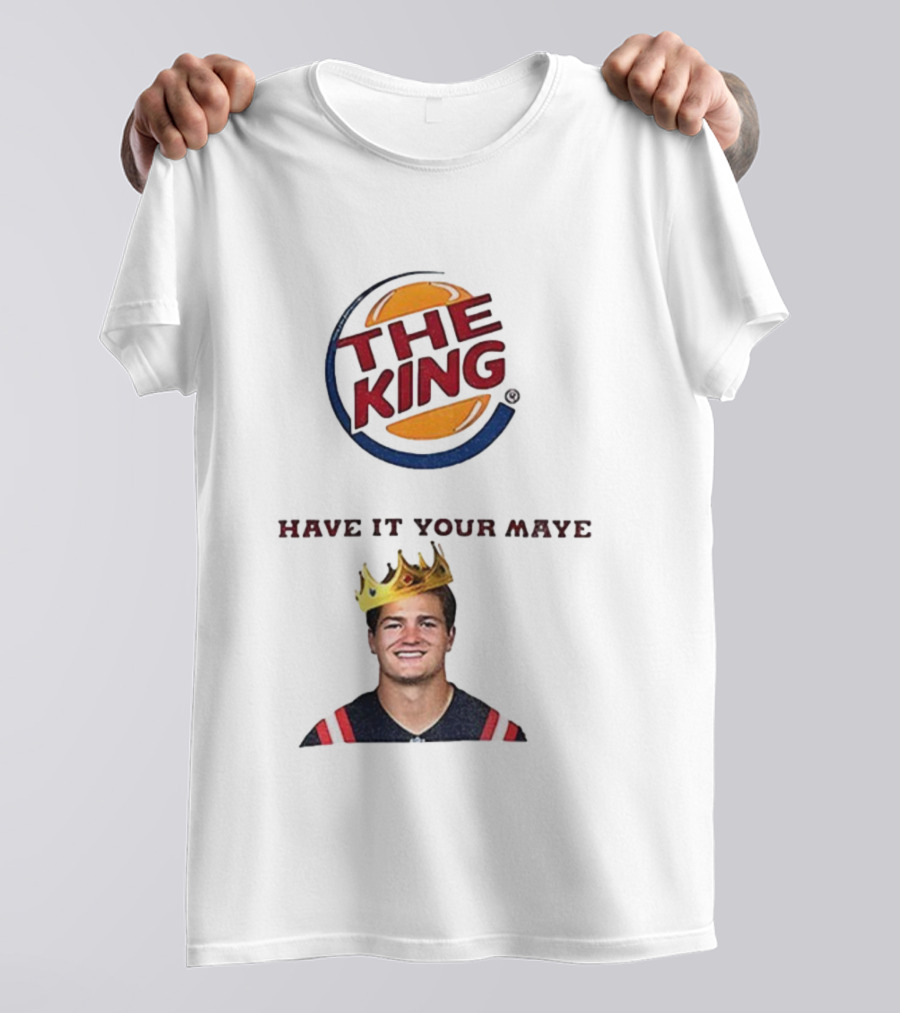 The King Have It Your Maye Burger King Parody T-Shirt