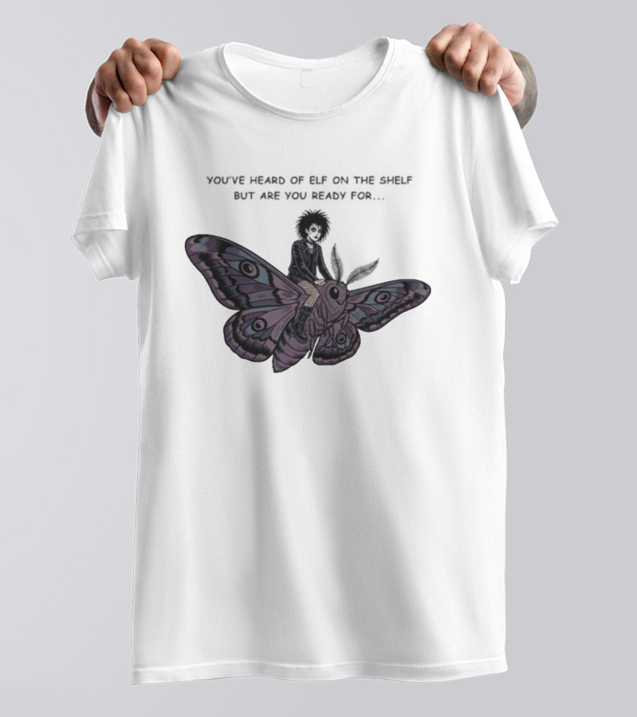 You’ve Heard Of Elf On The Shelf But Are You Ready For Goth On A Moth T-Shirt