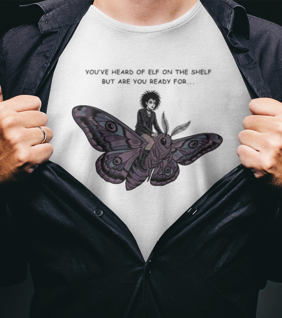 You’ve Heard Of Elf On The Shelf But Are You Ready For Goth On A Moth T-Shirt