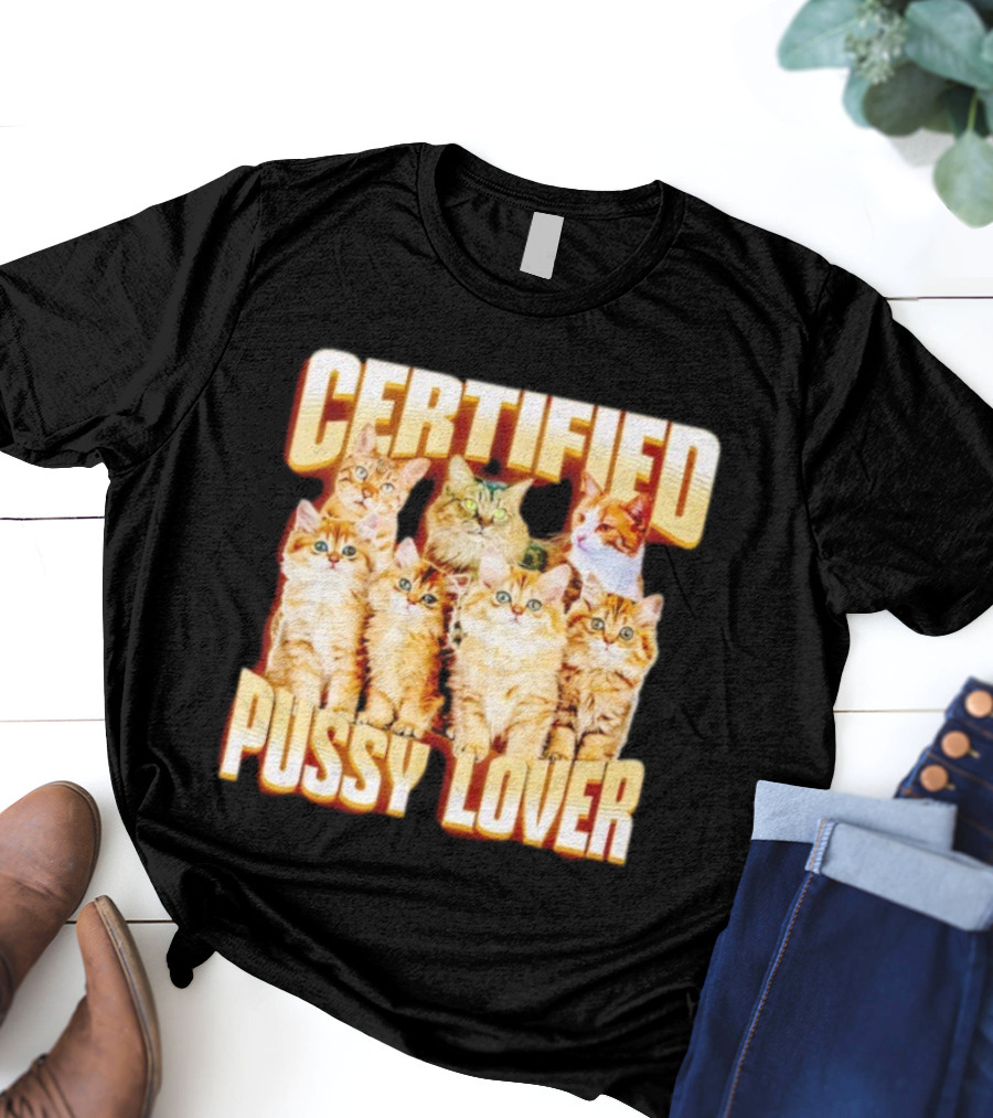 Certified Pussy Lover Cute Cat Compilation T-Shirt