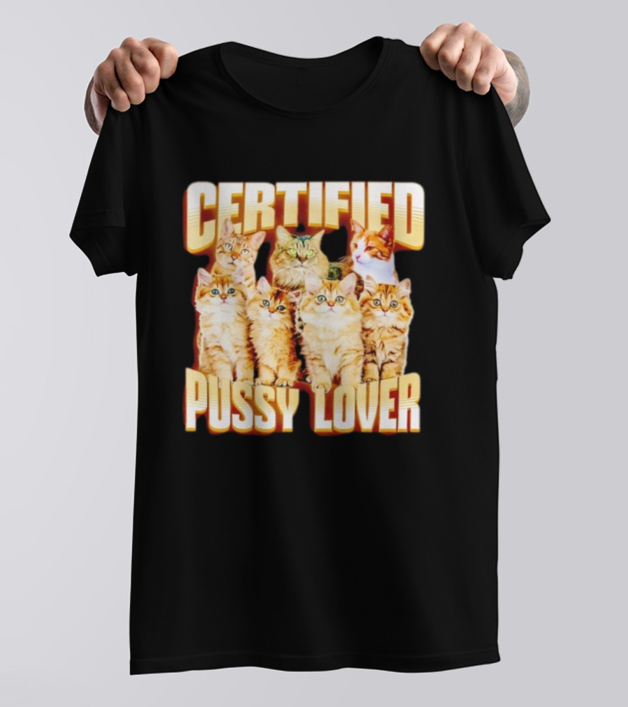 Certified Pussy Lover Cute Cat Compilation T-Shirt