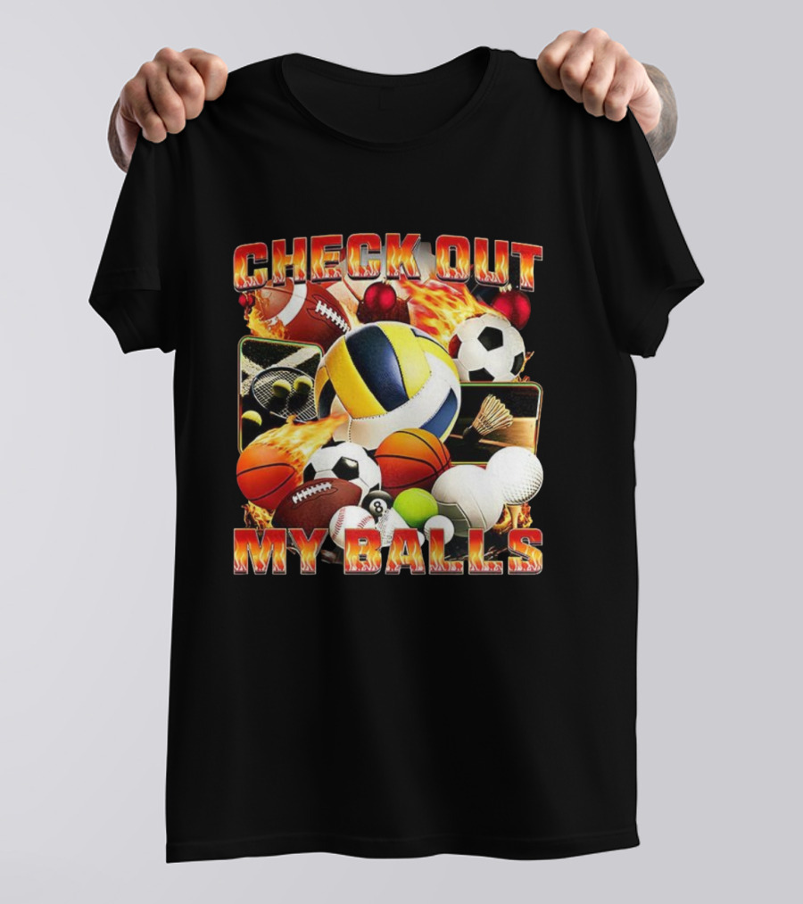 Check Out My Balls Types Meme Soccer Basketball Volleyball Football Golf Tennis Bowling Billiards T-Shirt