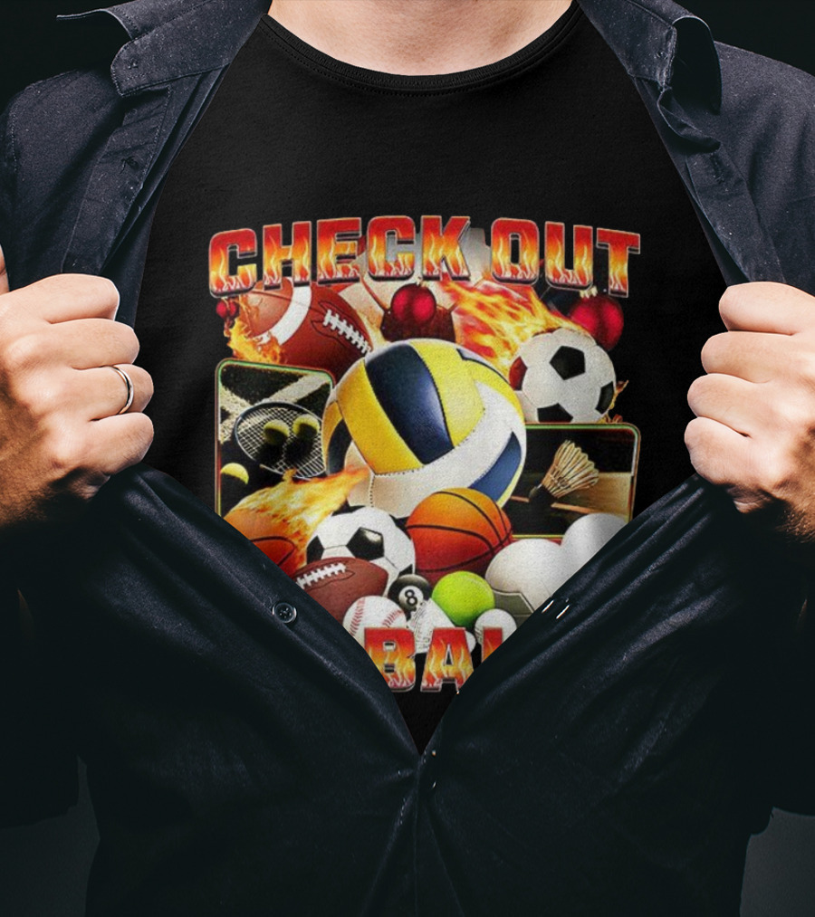 Check Out My Balls Types Meme Soccer Basketball Volleyball Football Golf Tennis Bowling Billiards T-Shirt