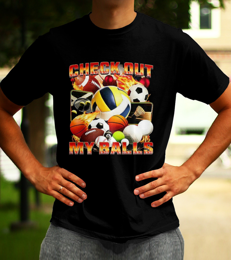 Check Out My Balls Types Meme Soccer Basketball Volleyball Football Golf Tennis Bowling Billiards T-Shirt