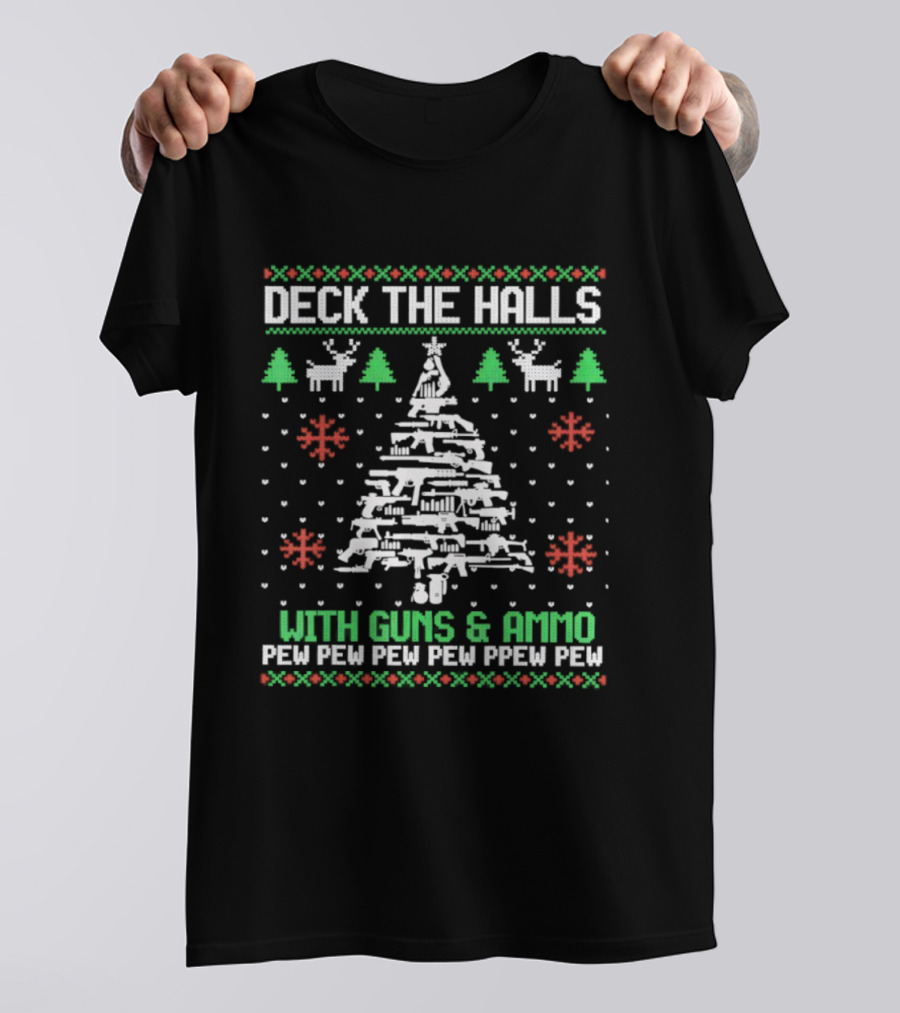 Deck The Halls With Guns & Ammo Pew Pew Funny Christmas T-Shirt