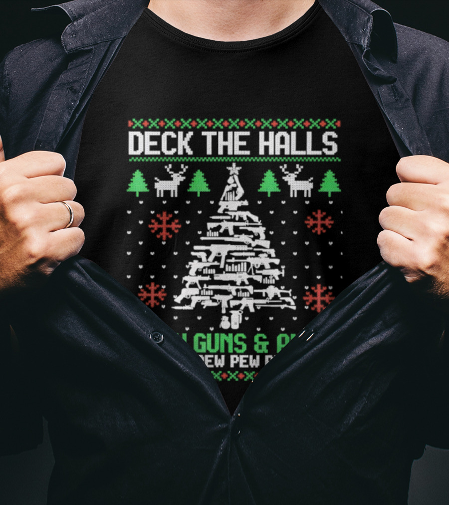 Deck The Halls With Guns & Ammo Pew Pew Funny Christmas T-Shirt