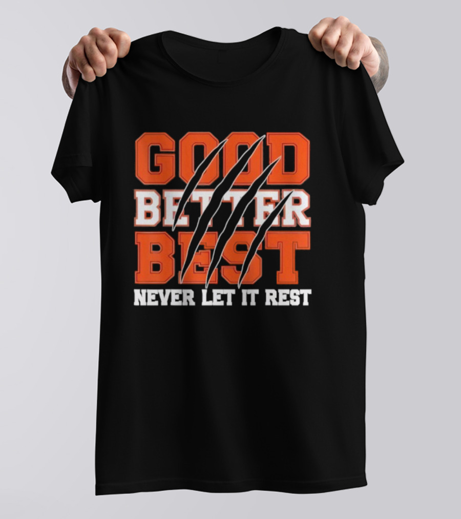 Good Better Best Never Let It Rest Motivational Bear Claws T-Shirt
