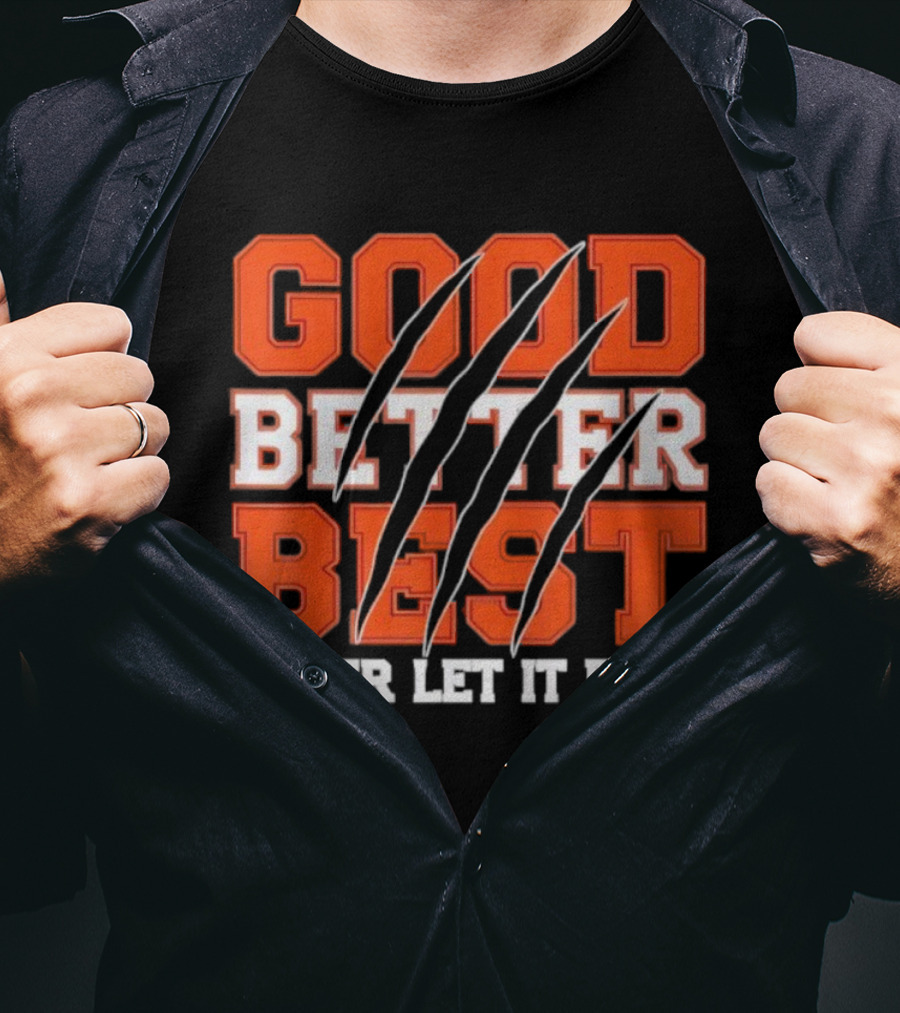 Good Better Best Never Let It Rest Motivational Bear Claws T-Shirt