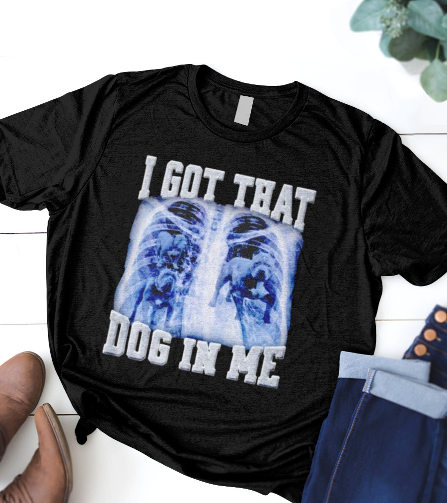 I Got That Dog In Me Pitbull X-Ray T-Shirt