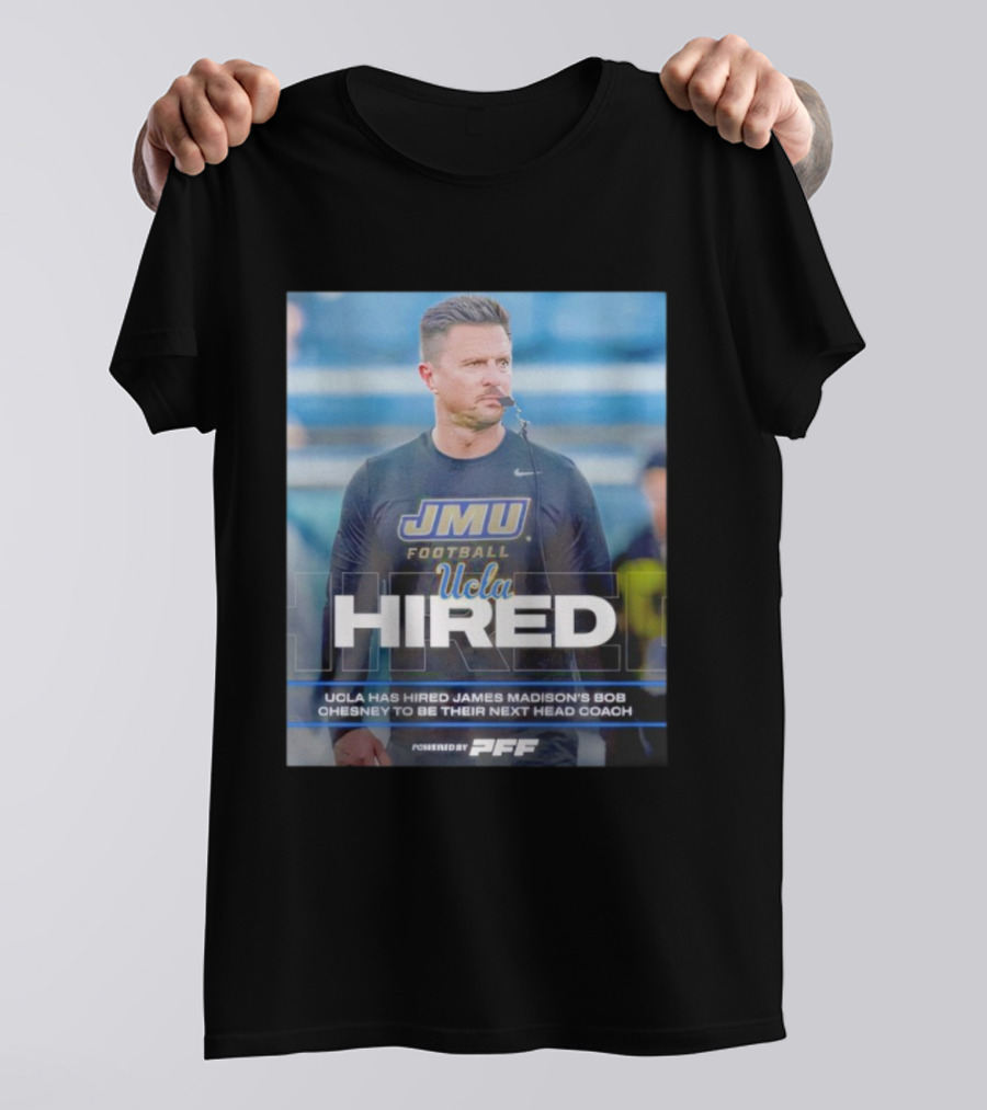 JMU Football UCLA Hired Bob Chesney Next Head Coach T-Shirt