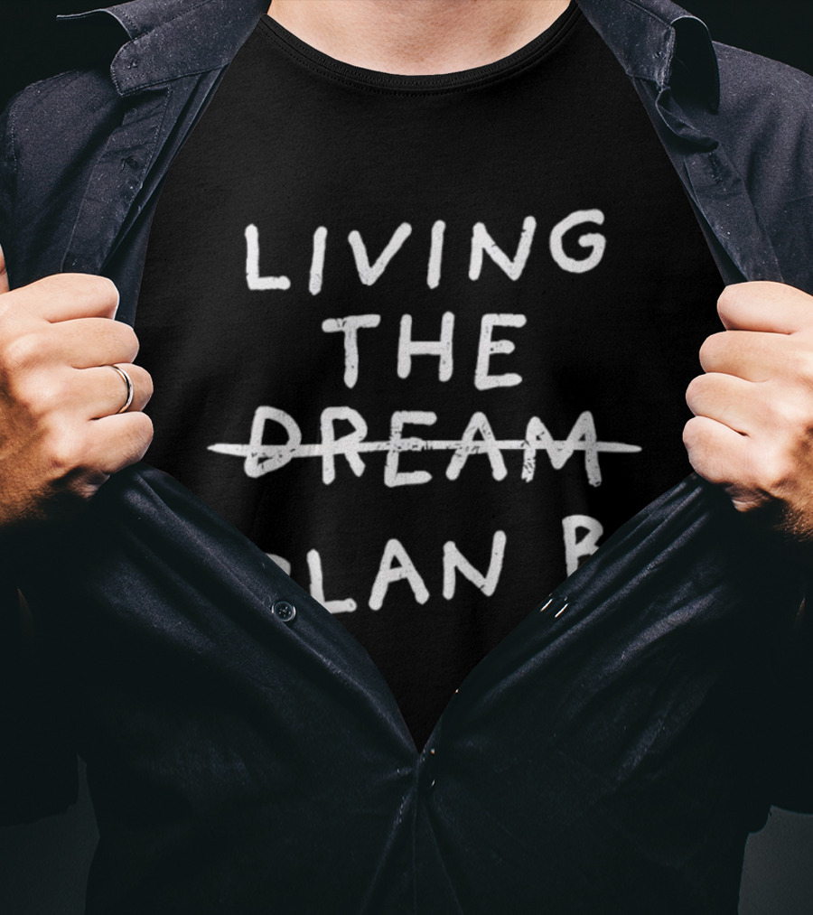 Living The Dream Strikethrough Plan B T-Shirt