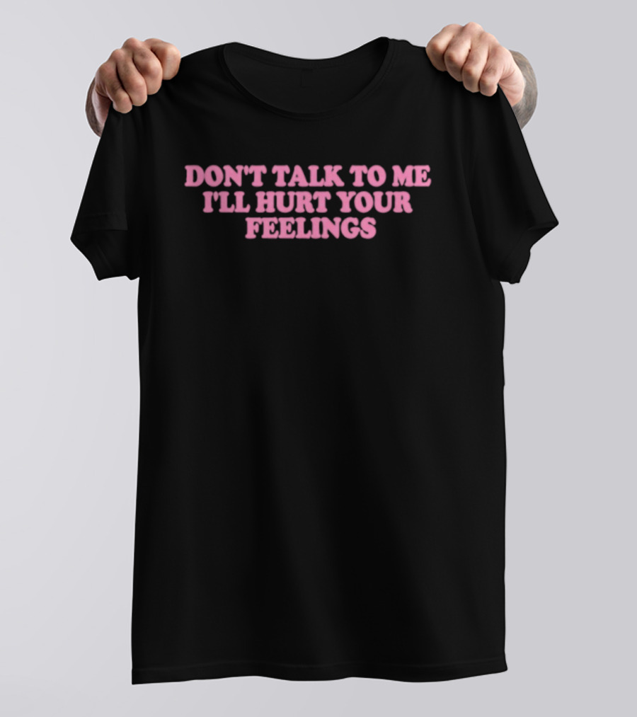 Killabarbiexo Don't Talk To Me I'll Hurt Your Feelings Pink Aesthetic T-Shirt
