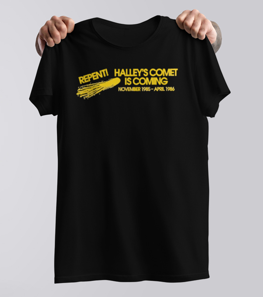 Repent Halley’s Comet Is Coming November 1985 April 1986 Stranger Things T-Shirt